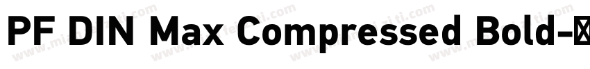 PF DIN Max Compressed Bold字体转换